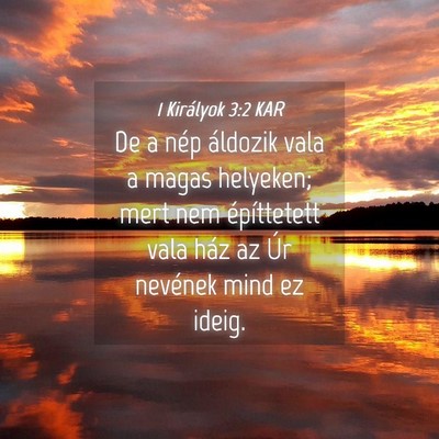 Picture 04 - 1 Királyok 3:2 KAR - De a nép áldozik vala a magas helyeken; mert - Bible Verse Picture