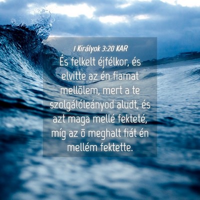 Picture 04 - 1 Királyok 3:20 KAR - És felkelt éjfélkor, és elvitte az én fiamat - Bible Verse Picture