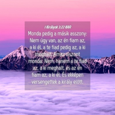 Picture 04 - 1 Királyok 3:22 KAR - Monda pedig a másik asszony: Nem úgy van, az - Bible Verse Picture