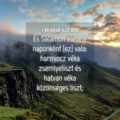 Picture 04 - 1 Királyok 4:22 KAR - És Salamon eledele naponként [ez] vala: - Bible Verse Picture