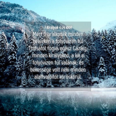 Picture 04 - 1 Királyok 4:24 KAR - Mert õ uralkodék minden helyeken a folyóvizen - Bible Verse Picture