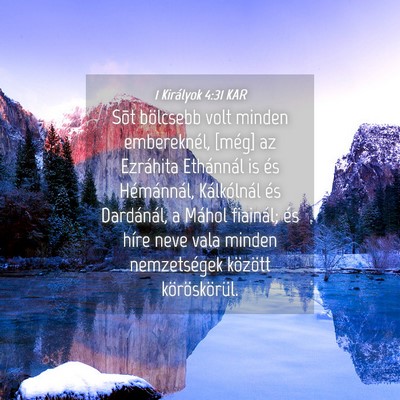 Picture 04 - 1 Királyok 4:31 KAR - Sõt bölcsebb volt minden embereknél, [még] az - Bible Verse Picture