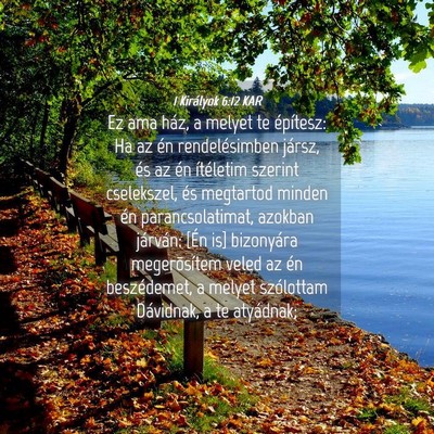 Picture 04 - 1 Királyok 6:12 KAR - Ez ama ház, a melyet te építesz: Ha az én - Bible Verse Picture