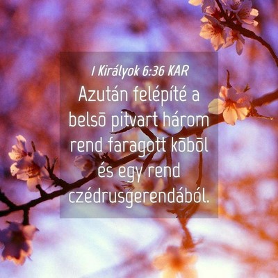 Picture 04 - 1 Királyok 6:36 KAR - Azután felépíté a belsõ pitvart három rend - Bible Verse Picture