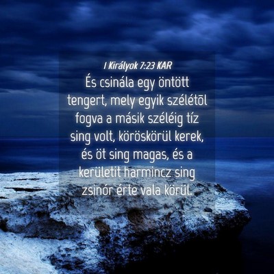 Picture 04 - 1 Királyok 7:23 KAR - És csinála egy öntött tengert, mely egyik - Bible Verse Picture