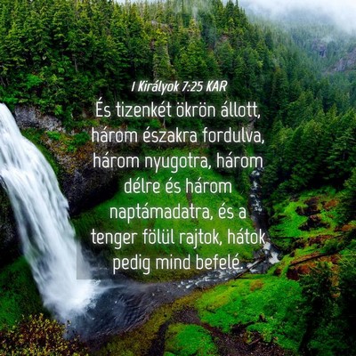 Picture 04 - 1 Királyok 7:25 KAR - És tizenkét ökrön állott, három északra - Bible Verse Picture