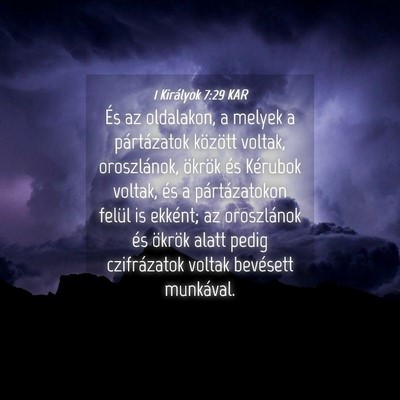 Picture 04 - 1 Királyok 7:29 KAR - És az oldalakon, a melyek a pártázatok - Bible Verse Picture