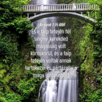 Picture 04 - 1 Királyok 7:35 KAR - És e talp tetején fél singnyi kerekded - Bible Verse Picture