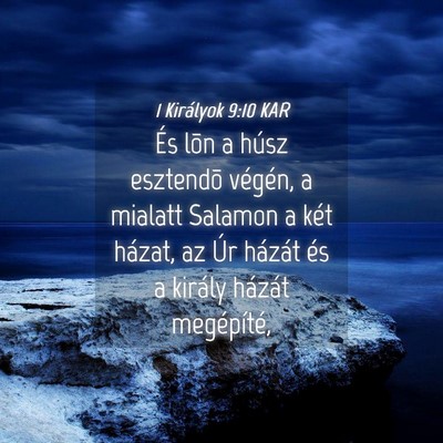 Picture 04 - 1 Királyok 9:10 KAR - És lõn a húsz esztendõ végén, a mialatt - Bible Verse Picture