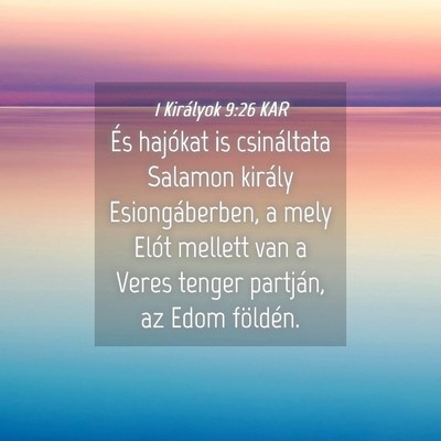 Picture 04 - 1 Királyok 9:26 KAR - És hajókat is csináltata Salamon király - Bible Verse Picture