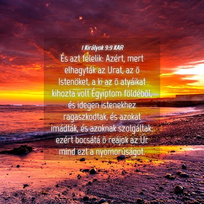 Picture 04 - 1 Királyok 9:9 KAR - És azt felelik: Azért, mert elhagyták az Urat, - Bible Verse Picture