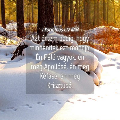 Picture 04 - 1 Korinthus 1:12 KAR - Azt értem pedig, hogy mindenitek ezt mondja: Én - Bible Verse Picture