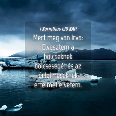 Picture 04 - 1 Korinthus 1:19 KAR - Mert meg van írva: Elvesztem a bölcseknek - Bible Verse Picture
