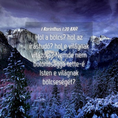 Picture 04 - 1 Korinthus 1:20 KAR - Hol a bölcs? hol az írástudó? hol e világnak - Bible Verse Picture