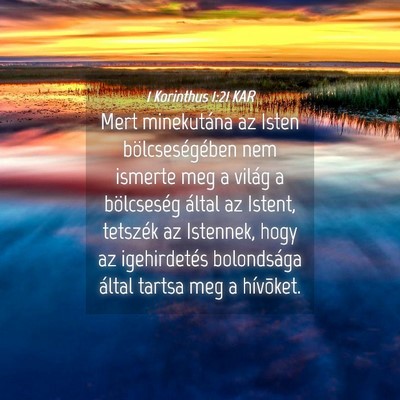 Picture 04 - 1 Korinthus 1:21 KAR - Mert minekutána az Isten bölcseségében nem - Bible Verse Picture