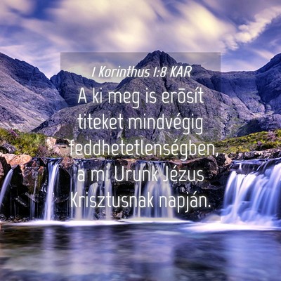 Picture 04 - 1 Korinthus 1:8 KAR - A ki meg is erõsít titeket mindvégig - Bible Verse Picture