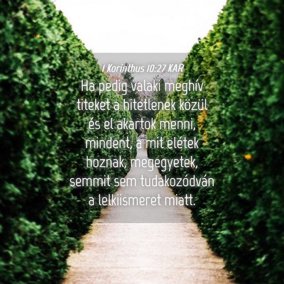 Picture 04 - 1 Korinthus 10:27 KAR - Ha pedig valaki meghív titeket a hitetlenek - Bible Verse Picture