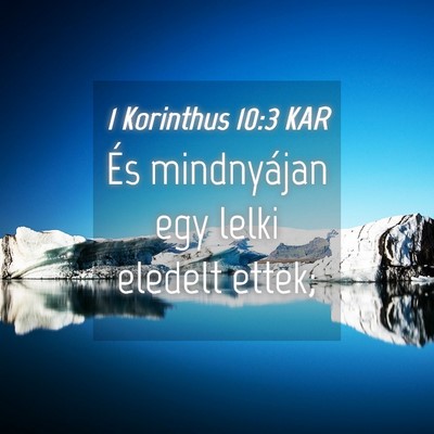 Picture 04 - 1 Korinthus 10:3 KAR - És mindnyájan egy lelki eledelt - Bible Verse Picture