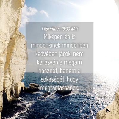 Picture 04 - 1 Korinthus 10:33 KAR - Miképen én is mindenkinek mindenben kedvében - Bible Verse Picture