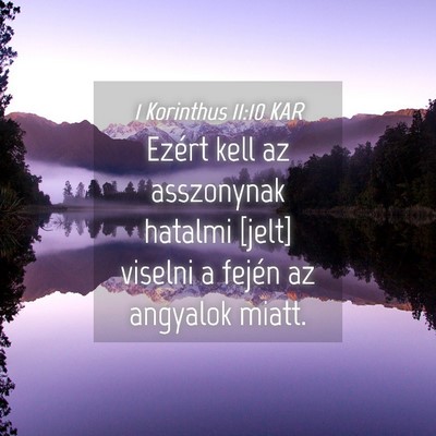 Picture 04 - 1 Korinthus 11:10 KAR - Ezért kell az asszonynak hatalmi [jelt] viselni - Bible Verse Picture
