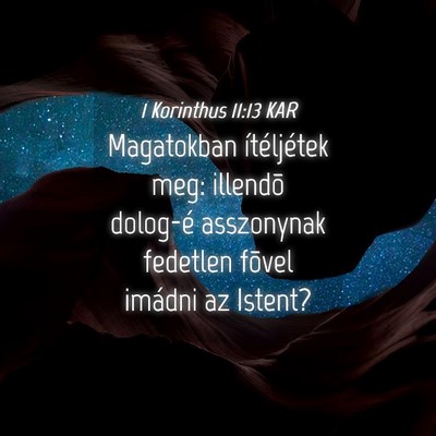 Picture 04 - 1 Korinthus 11:13 KAR - Magatokban ítéljétek meg: illendõ dolog-é - Bible Verse Picture