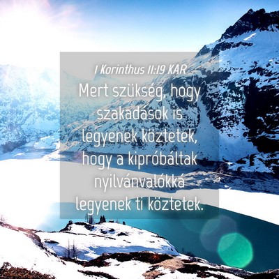 Picture 04 - 1 Korinthus 11:19 KAR - Mert szükség, hogy szakadások is legyenek - Bible Verse Picture