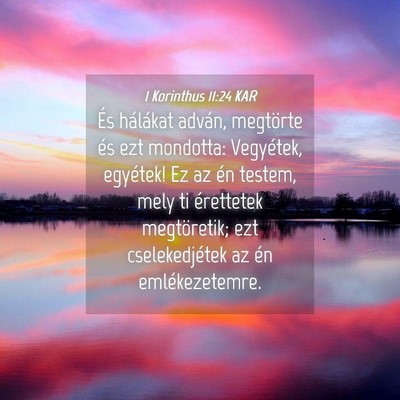 Picture 04 - 1 Korinthus 11:24 KAR - És hálákat adván, megtörte és ezt mondotta: - Bible Verse Picture