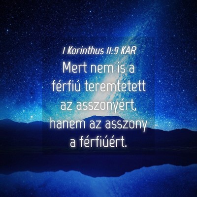 Picture 04 - 1 Korinthus 11:9 KAR - Mert nem is a férfiú teremtetett az - Bible Verse Picture