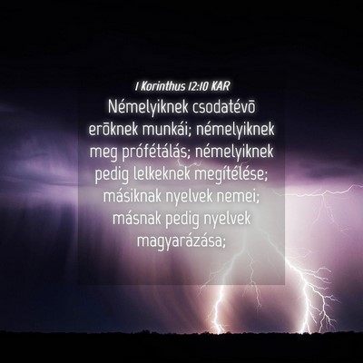 Picture 04 - 1 Korinthus 12:10 KAR - Némelyiknek csodatévõ erõknek munkái; - Bible Verse Picture