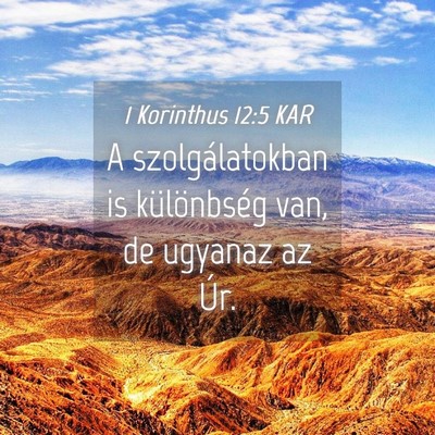 Picture 04 - 1 Korinthus 12:5 KAR - A szolgálatokban is különbség van, de ugyanaz - Bible Verse Picture