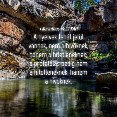 Picture 04 - 1 Korinthus 14:22 KAR - A nyelvek tehát jelül vannak, nem a hívõknek, - Bible Verse Picture