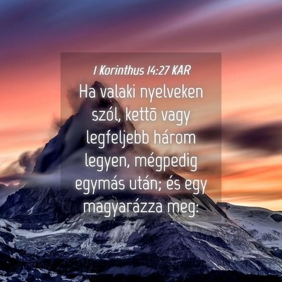 Picture 04 - 1 Korinthus 14:27 KAR - Ha valaki nyelveken szól, kettõ vagy legfeljebb - Bible Verse Picture