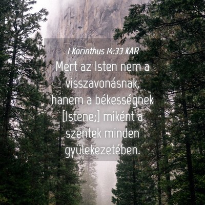 Picture 04 - 1 Korinthus 14:33 KAR - Mert az Isten nem a visszavonásnak, hanem a - Bible Verse Picture