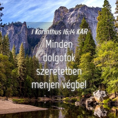 Picture 04 - 1 Korinthus 16:14 KAR - Minden dolgotok szeretetben menjen - Bible Verse Picture