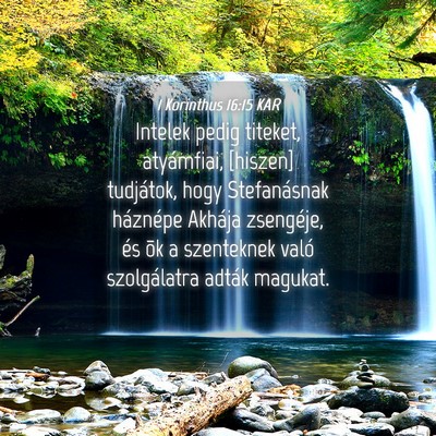 Picture 04 - 1 Korinthus 16:15 KAR - Intelek pedig titeket, atyámfiai, [hiszen] - Bible Verse Picture