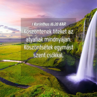 Picture 04 - 1 Korinthus 16:20 KAR - Köszöntenek titeket az atyafiak mindnyájan. - Bible Verse Picture
