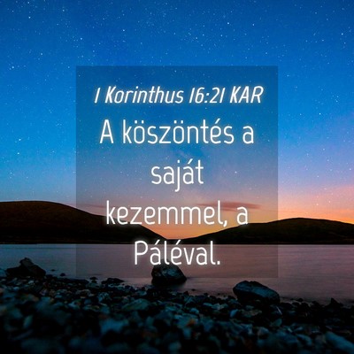 Picture 04 - 1 Korinthus 16:21 KAR - A köszöntés a saját kezemmel, a - Bible Verse Picture