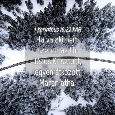 Picture 04 - 1 Korinthus 16:22 KAR - Ha valaki nem szereti az Úr Jézus Krisztust, - Bible Verse Picture