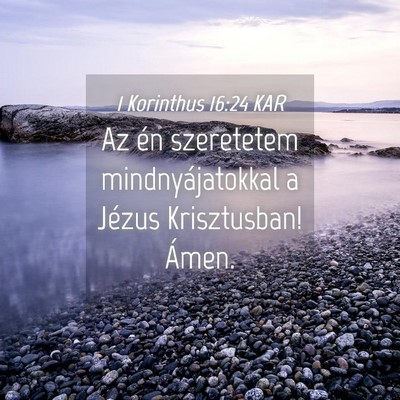 Picture 04 - 1 Korinthus 16:24 KAR - Az én szeretetem mindnyájatokkal a Jézus - Bible Verse Picture