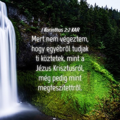 Picture 04 - 1 Korinthus 2:2 KAR - Mert nem végeztem, hogy egyébrõl tudjak ti - Bible Verse Picture