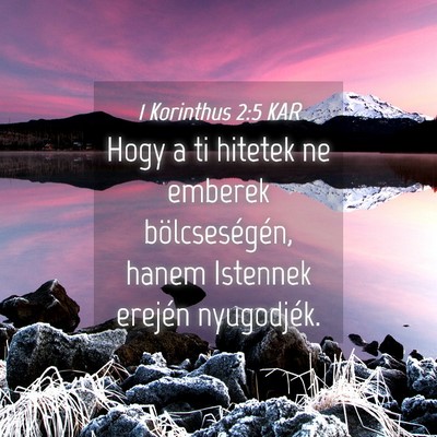 Picture 04 - 1 Korinthus 2:5 KAR - Hogy a ti hitetek ne emberek bölcseségén, - Bible Verse Picture