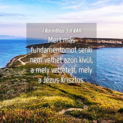 Picture 04 - 1 Korinthus 3:11 KAR - Mert más fundamentomot senki nem vethet azon - Bible Verse Picture