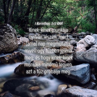 Picture 04 - 1 Korinthus 3:13 KAR - Kinek-kinek munkája nyilván lészen: mert [ama] - Bible Verse Picture
