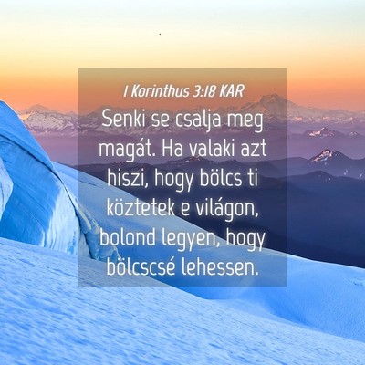 Picture 04 - 1 Korinthus 3:18 KAR - Senki se csalja meg magát. Ha valaki azt hiszi, - Bible Verse Picture