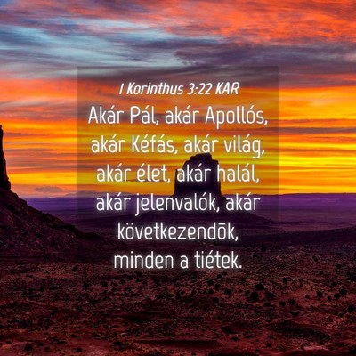 Picture 04 - 1 Korinthus 3:22 KAR - Akár Pál, akár Apollós, akár Kéfás, akár - Bible Verse Picture