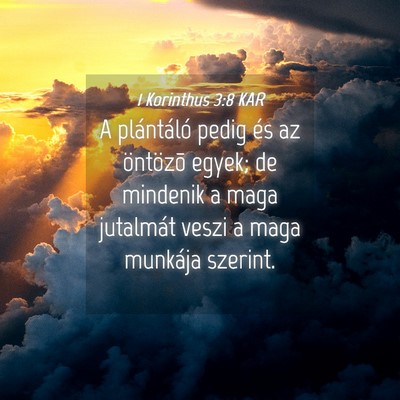 Picture 04 - 1 Korinthus 3:8 KAR - A plántáló pedig és az öntözõ egyek; de - Bible Verse Picture
