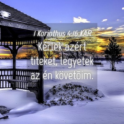 Picture 04 - 1 Korinthus 4:16 KAR - Kérlek azért titeket, legyetek az én - Bible Verse Picture
