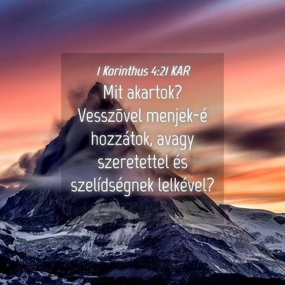 Picture 04 - 1 Korinthus 4:21 KAR - Mit akartok? Vesszõvel menjek-é hozzátok, - Bible Verse Picture