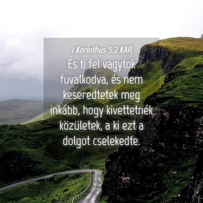Picture 04 - 1 Korinthus 5:2 KAR - És ti fel vagytok fuvalkodva, és nem - Bible Verse Picture