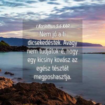 Picture 04 - 1 Korinthus 5:6 KAR - Nem jó a ti dicsekedéstek. Avagy nem - Bible Verse Picture